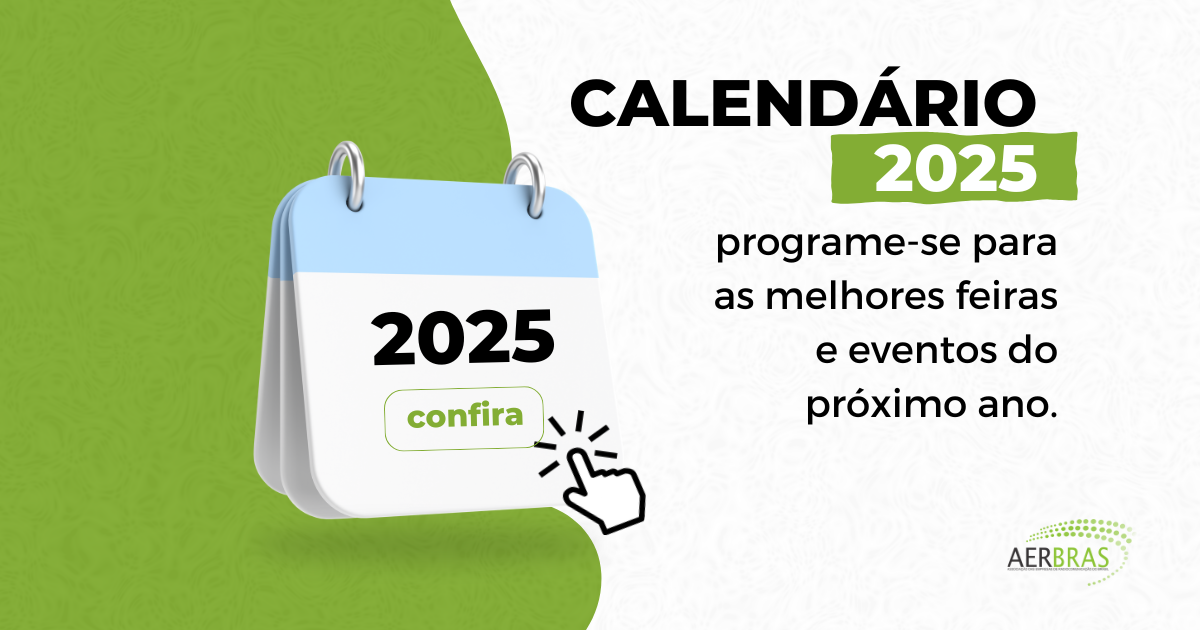 Confira o Calendário de Feiras e Eventos Corporativos de 2025 no Site da AERBRAS!